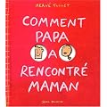 Comment Papa a rencontr� Maman