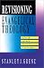 Revisioning Evangelical Theology: A Fresh Agenda for the 21st Century