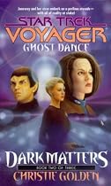 Ghost Dance (Star Trek Voyager, No 20, Dark Matters Book Two of Three)