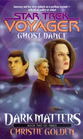 Ghost Dance (Star Trek Voyager, No 20, Dark Matters Book Two of Three)