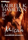 Micah (Anita Blake, Vampire Hunter, Book 13) Laurell K. Hamilton