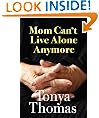 Mom Can't Live Alone Anymore
