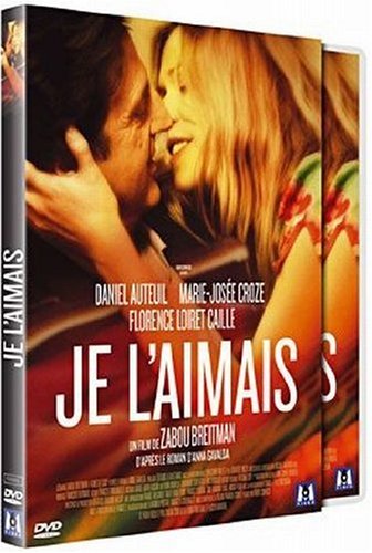 Je l'aimais by Daniel AuteuilMarie-Josee CrozeFlorence Loiret-Caille
