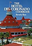 The Hotel Del Coronado Cookbook Beverly Bass