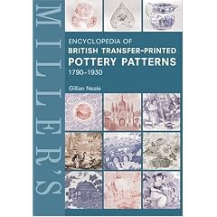 Miller's Encyclopedia of British Transfer-printed Pottery Patterns,1790 - 1930 (Mitchell Beazley Antiques & Collectables)