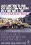 Architecture of Regionalism in the Age of Globalization: Peaks and Valleys in the Flat World