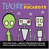 Teacher and the Rockbots