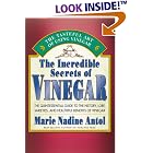 The Incredible Secrets of Vinegar: The Quintessential Guide to the History, Lore,... by Marie Nadine Antol
