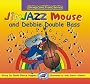 JimJAZZ Mouse and Debbie Double Bass (Strings and Piano)
