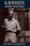 E. B. White: Some Writer!