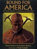 Bound for America: The Forced Migration of Africans to the New World