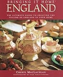 Bringing It Home: England: The Ultimate Guide to Creating the Feeling of England in Your Home