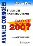 Etude des constructions Bac STI G�nie �lectrotechnique : Annales corrig�es