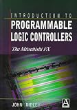 Introduction to Programmable Logic Controllers: The Mitsubishi Fx