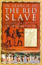 In Search of the Red Slave: Shipwreck and Captivity in Madagascar