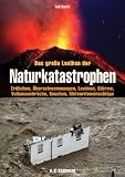  : Das gro&szlig;e Lexikon der Naturkatastrophen