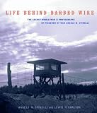 Life Behind Barbed Wire: The Secret World War II Photographs of Angelo M. Spinelli