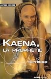 Kaena, la proph&eacute;tie - Pierre Bordage