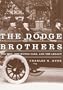 The Dodge Brothers: The Men, the Motor Cars, and the Legacy (Great Lakes Books)