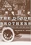 The Dodge Brothers: The Men, The Motor Cars, And The Legacy