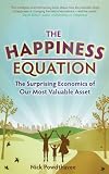 The Happiness Equation: The Surprising Economics of Our Most Valuable Asset