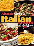 Alastair Little's Italian Kitchen: Recipes from La Cacciata