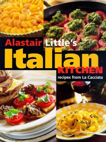 City Travel Guides Discounted  Books : Alastair Little's Italian Kitchen: Recipes from "La Cacciata"