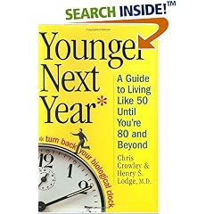 Younger Next Year: A Guide to Living Like 50 Until You're 80 and Beyond