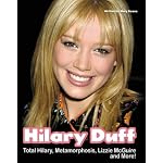 Hilary Duff: Total Hilary, Metamorphosis, Lizzie McGuire and More! book cover