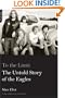 To the Limit: The Untold Story of the Eagles