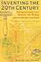 Inventing the 20th Century: 100 Inventions That Shaped the World