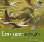 Les cygnes sauvages (1CD audio)
