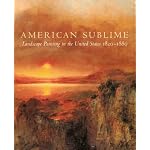 American Sublime: Landscape Painting in the United States 1820-1880 book cover