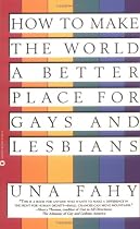 How to Make the World a Better Place for Gays and Lesbians