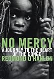 No Mercy: A Journey to the Heart of the Congo