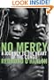 No Mercy: A Journey to the Heart of the Congo