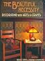 Beautiful Necessity: Decorating with Arts & Crafts