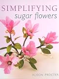 Food and Drink : Simplifying Sugar Flowers