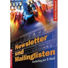 Newsletter und Mailinglisten. Marketing per E-Mail