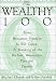 The Wealthy 100: From Benjamin Franklin to Bill Gates-A Ranking of the Richest Americans, Past and Present