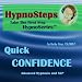 Hypnosteps Take the First Step:  Quick CONFIDENCE