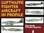 Luftwaffe Fighter Aircraft in Profile: (Schiffer Military History Book)
