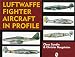 Books : Luftwaffe Fighter Aircraft in Profile: (Schiffer Military History Book)