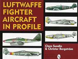 Luftwaffe Fighter Aircraft in Profile (Schiffer Military History Book)