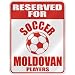 RESERVED FOR " S-OCCER MOLDOVAN PLAYERS " PARKING SIGN COUNTRY MOLDOVA