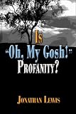 Is Oh, My Gosh! Profanity?