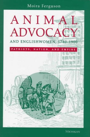 Animal Advocacy and Englishwomen, 1780-1900: Patriots, Nation, and Empire