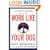Work Like Your Dog
