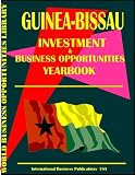 Guinea-Bissau Business and Investment Opportunities Yearbook