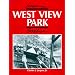 Goodbye, West View Park, Goodbye